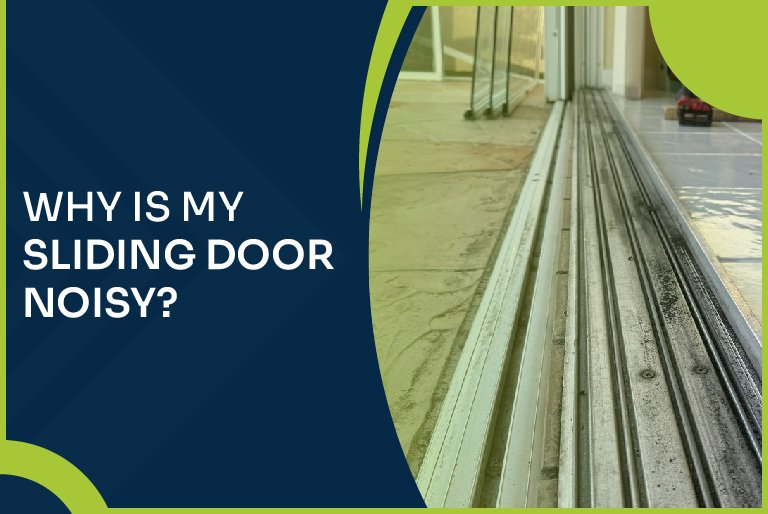 Why Is My Sliding Door Noisy?